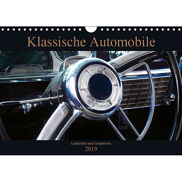 Klassische Automobile - Lenkräder und Armaturen (Wandkalender 2019 DIN A4 quer), Beate Gube