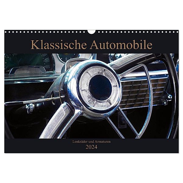 Klassische Automobile - Lenkräder und Armaturen (Wandkalender 2024 DIN A3 quer), CALVENDO Monatskalender, Beate Gube