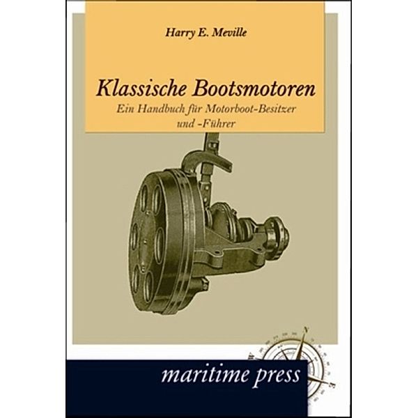 Klassische Bootsmotoren, Harry E. Meville