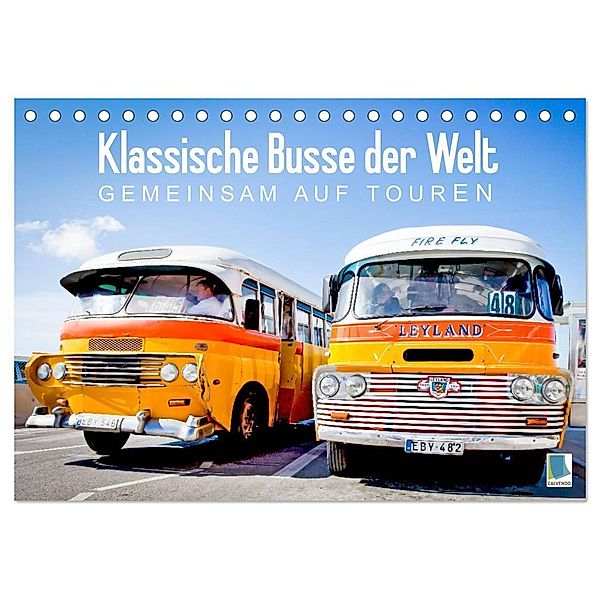 Klassische Busse der Welt: Gemeinsam auf Touren (Tischkalender 2024 DIN A5 quer), CALVENDO Monatskalender, Calvendo