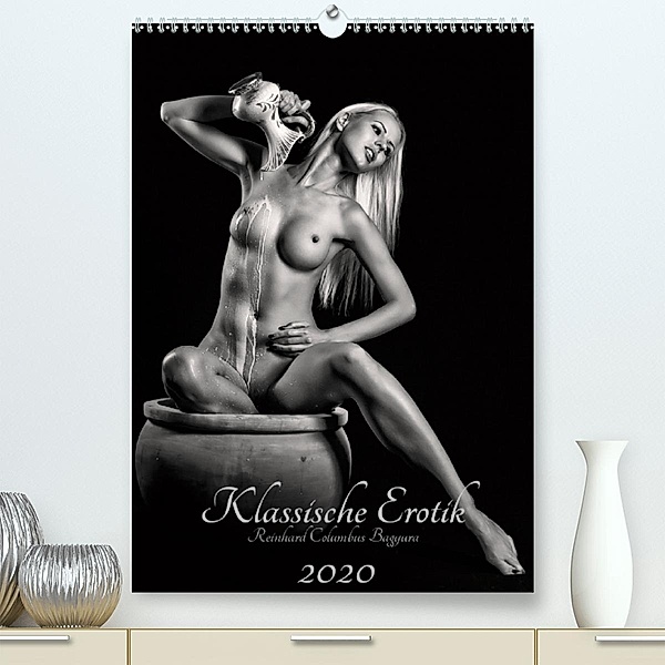 Klassische Erotik 2020 (Premium, hochwertiger DIN A2 Wandkalender 2020, Kunstdruck in Hochglanz), Reinhard Columbus Bagyura