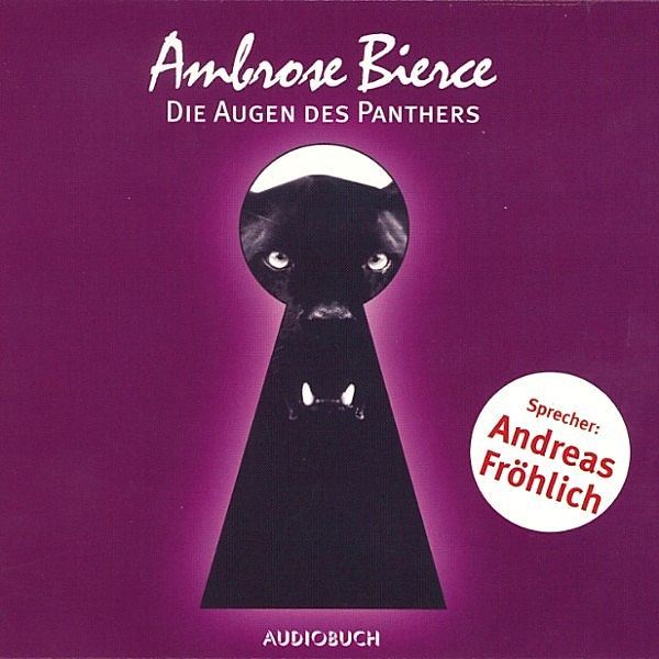 Klassische Gruselstories - Die Augen des Panthers, Ambrose Bierce