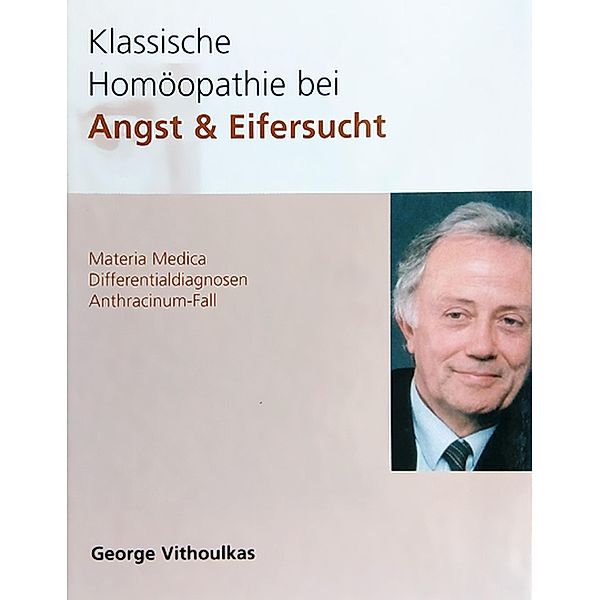 Klassische Homöopathie bei Angst & Eifersucht, George Vithoulkas