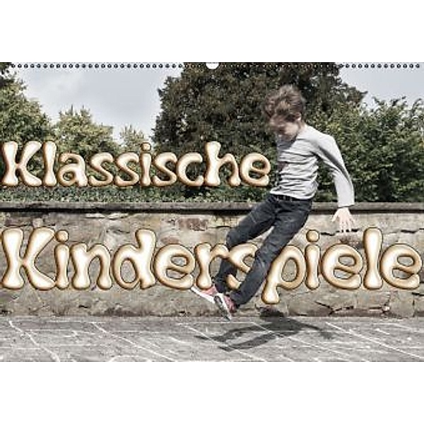 Klassische Kinderspiele (Wandkalender 2016 DIN A2 quer), Anke Grau
