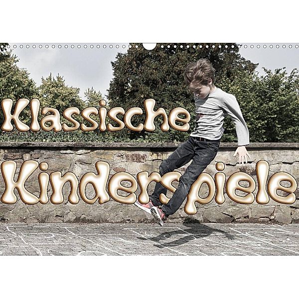 Klassische Kinderspiele (Wandkalender 2023 DIN A3 quer), Anke Grau