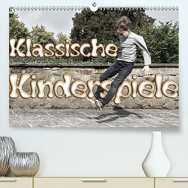 Klassische Kinderspiele(Premium, hochwertiger DIN A2 Wandkalender 2020, Kunstdruck in Hochglanz), Anke Grau