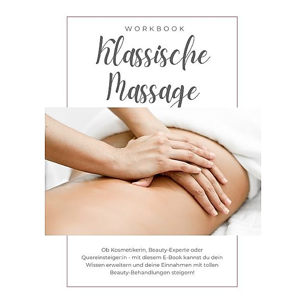 Klassische Massage am gesunden Menschen  inkl. Zertifikat, Nadine Heideloff