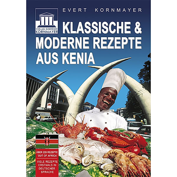 Klassische & moderne Rezepte aus Kenia, Evert Kornmayer