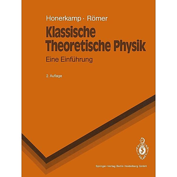 Klassische Theoretische Physik / Springer-Lehrbuch, Josef Honerkamp, Hartmann Römer