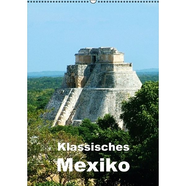 Klassisches Mexiko (Wandkalender 2015 DIN A2 hoch), Rudolf Blank