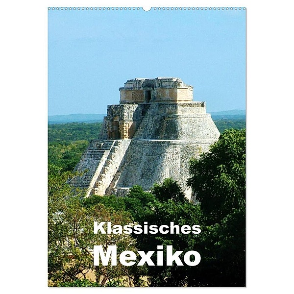 Klassisches Mexiko (Wandkalender 2024 DIN A2 hoch), CALVENDO Monatskalender, Dr. Rudolf Blank
