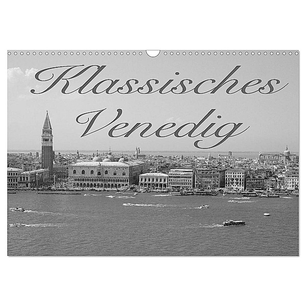 Klassisches Venedig (Wandkalender 2024 DIN A3 quer), CALVENDO Monatskalender, Sebastian Helmke