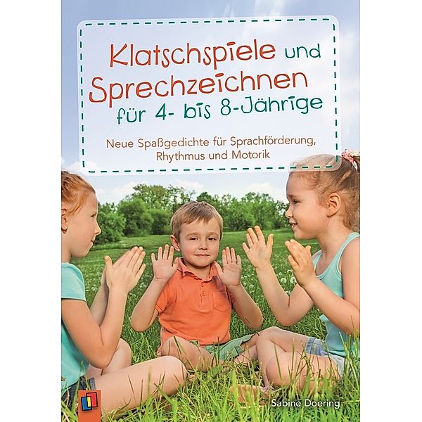 Klatschspiele und Sprechzeichnen für 4- bis 8-Jährige, Sabine Doering