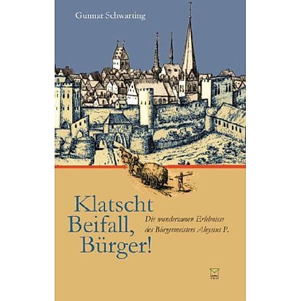 Klatscht Beifall, Bürger!, Gunnar Schwarting