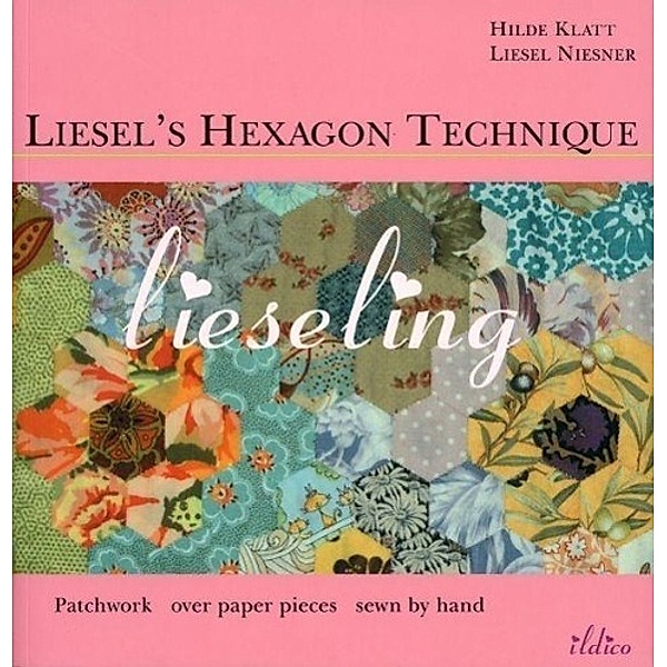 Klatt, H: Liesel's Hexagon Technique, Hilde Klatt, Liesel Niesner