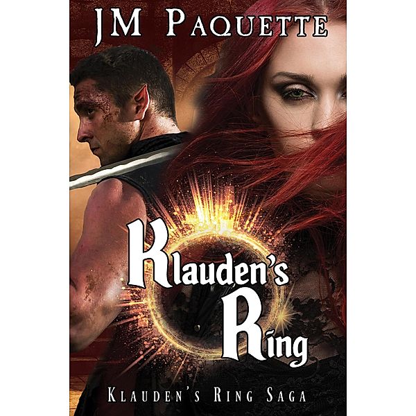 Klauden's Ring (Klauden's Ring Saga, #1) / Klauden's Ring Saga, Jm Paquette