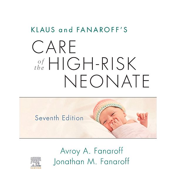 Klaus and Fanaroff's Care of the High-Risk Neonate E-Book