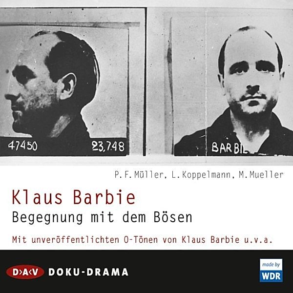 Klaus Barbie. Begegnung mit dem Bösen, Peter F. Müller