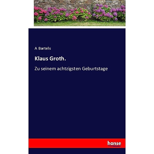 Klaus Groth., A Bartels