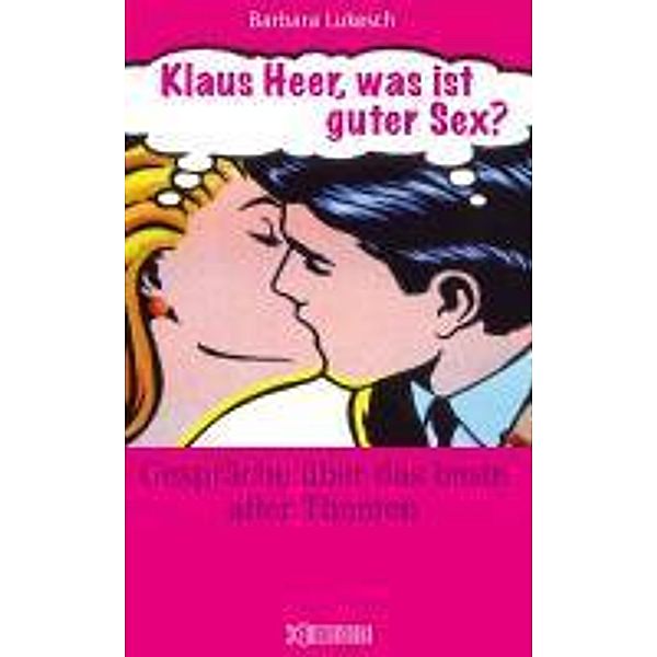 Klaus Heer, was ist guter Sex?, Barbara Lukesch