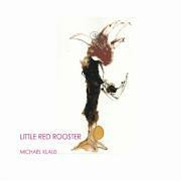 Klaus, M: Little Red Rooster, Michael Klaus