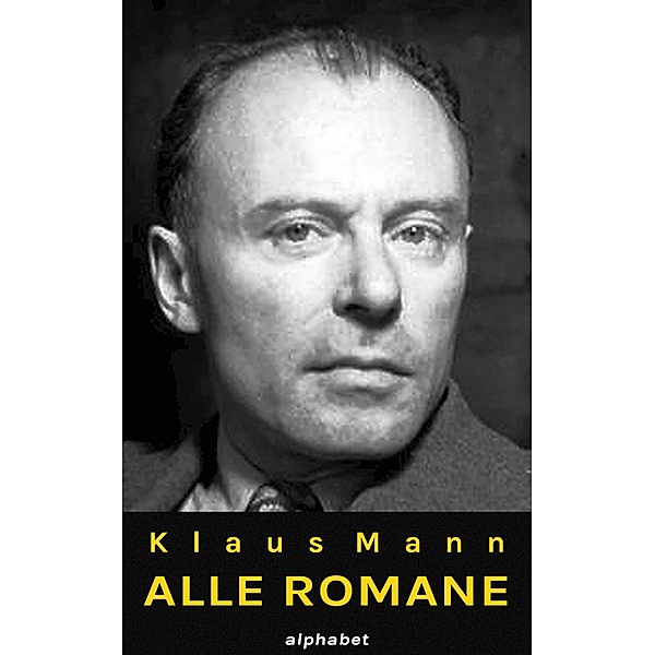 Klaus Mann - Alle Romane, Klaus Mann
