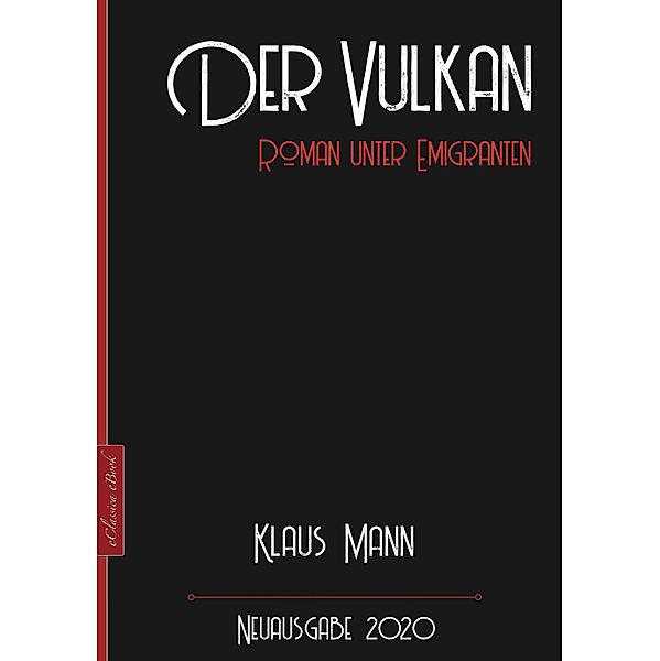 Klaus Mann: Der Vulkan - Roman unter Emigranten, Klaus Mann