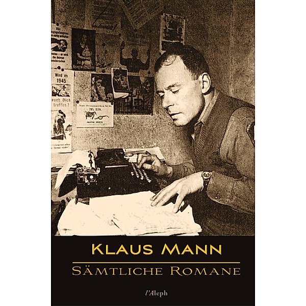 Klaus Mann: Sämtliche Romane / l'Aleph, Klaus Mann