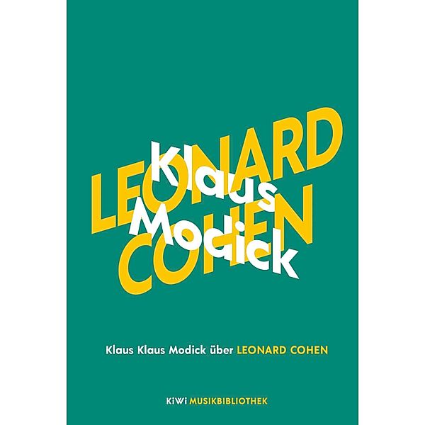 Klaus Modick über Leonard Cohen / KiWi Musikbibliothek Bd.5, Klaus Modick