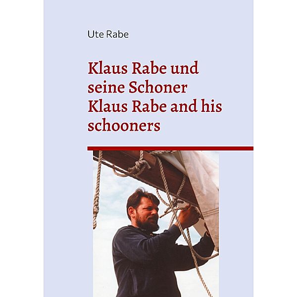 Klaus Rabe und seine Schoner, Ute Rabe