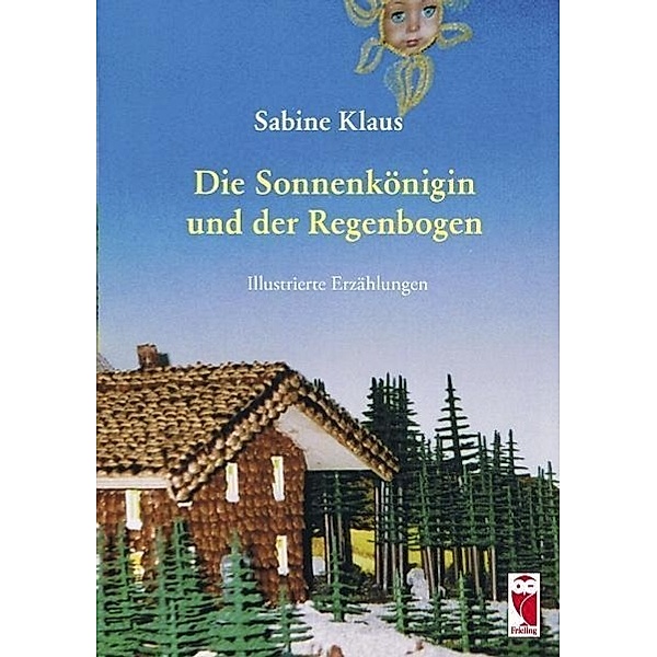 Klaus, S: Sonnenkönigin und der Regenbogen, Sabine Klaus
