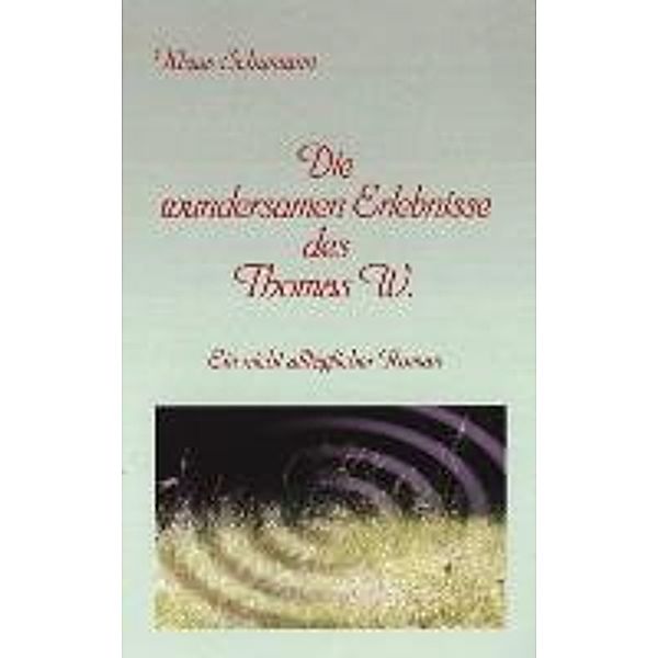 Klaus Schumann: Die wundersamen Erlebnisse des Thomas W., Klaus Schumann