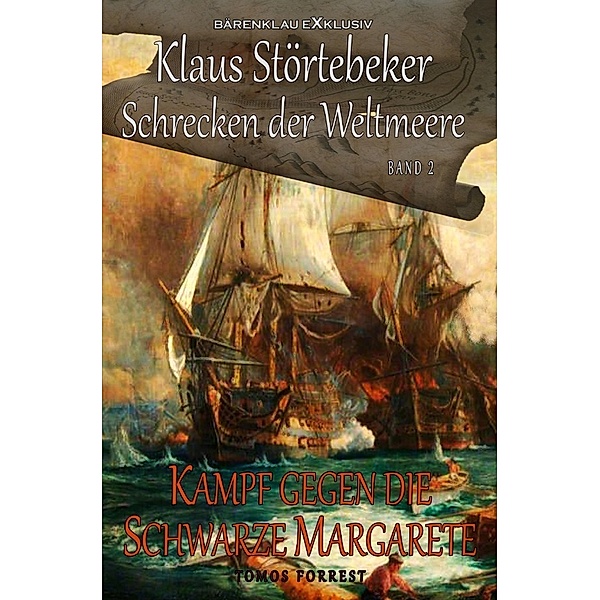Klaus Störtebeker - Der Schrecken der Weltmeere Band 2: Kampf gegen die Schwarze Margarete, Tomos Forrest