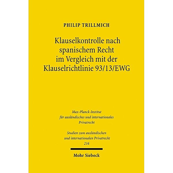 Klauselkontrolle nach spanischem Recht im Vergleich mit der Klauselrichtlinie 93/13/EWG, Philip Trillmich