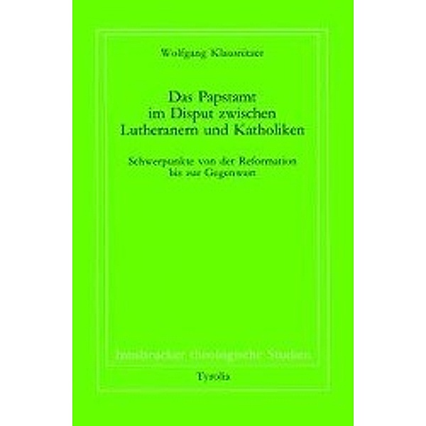 Klausnitzer, W: Papstamt im Disput zwischen Lutheranern und, Wolfgang Klausnitzer