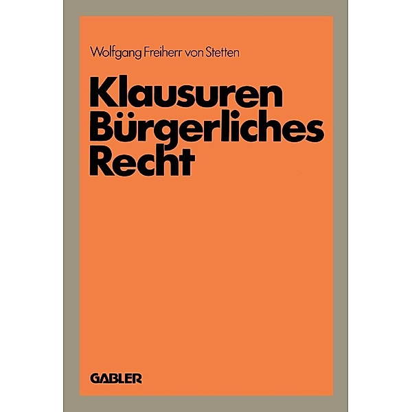 Klausuren Bürgerliches Recht, Wolfgang~von&xc Stetten