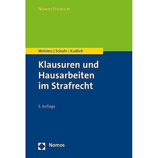 Klausuren und Hausarbeiten im Strafrecht, Wolfgang Wohlers, Jan C. Schuhr, Hans Kudlich