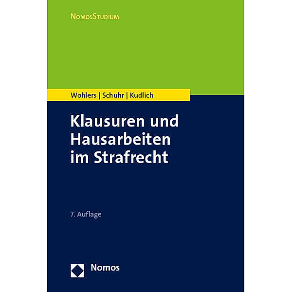 Klausuren und Hausarbeiten im Strafrecht, Wolfgang Wohlers, Jan C. Schuhr, Hans Kudlich