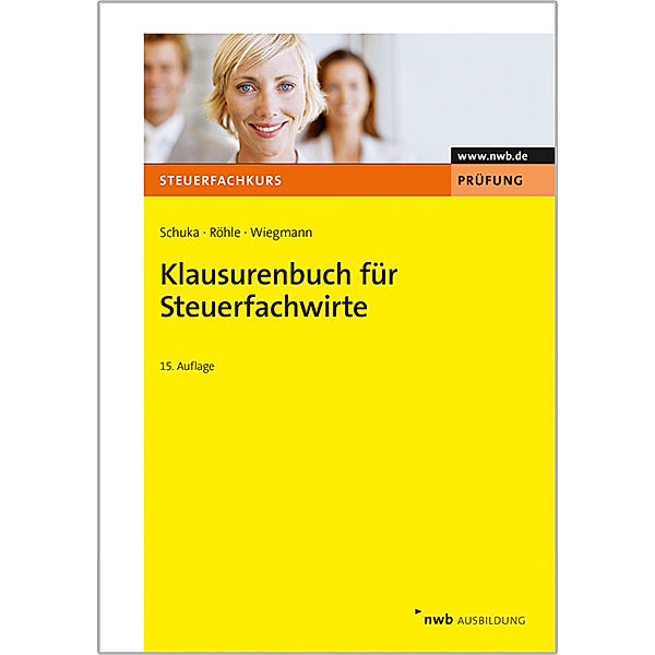 Klausurenbuch für Steuerfachwirte, Volker Schuka, Hans J. Röhle, Thomas Wiegmann