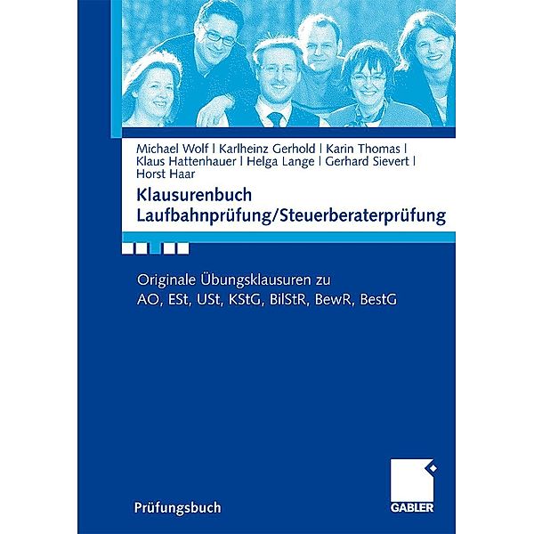 Klausurenbuch Laufbahnprüfung/ Steuerberaterprüfung, Michael Wolf, Karlheinz Gerhold, Karin Thomas, Klaus Hattenhauer, Johannes Koehne, Gerhard Sievert, Horst Haar, Helga Lange