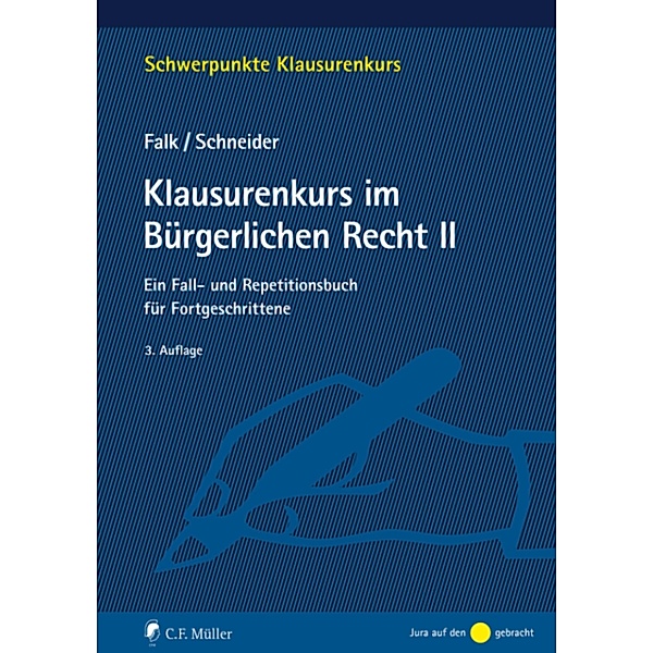 Klausurenkurs im Bürgerlichen Recht II / Schwerpunkte Klausurenkurs, Ulrich Falk, Birgit Schneider