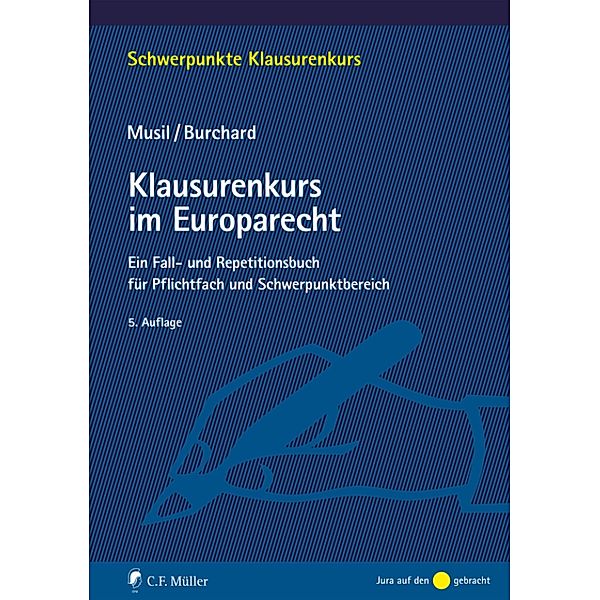 Klausurenkurs im Europarecht / Schwerpunkte Klausurenkurs, Andreas Musil, Daniel Burchard