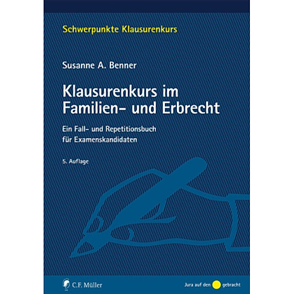 Klausurenkurs im Familien- und Erbrecht, Susanne A. Benner