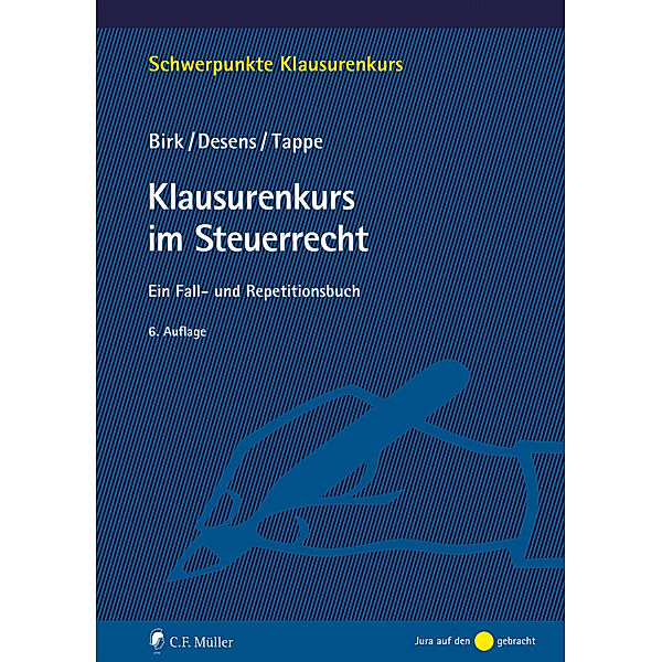 Klausurenkurs im Steuerrecht, Dieter Birk, Marc Desens, Henning Tappe