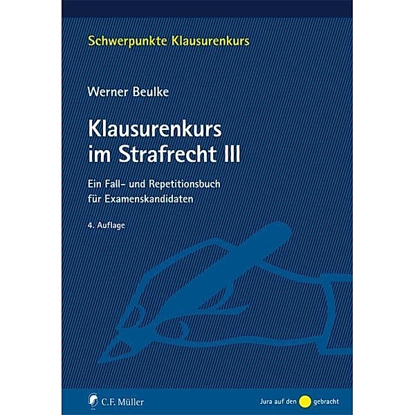 Klausurenkurs im Strafrecht III, Werner Beulke