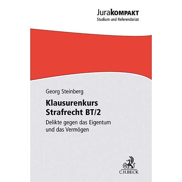 Klausurenkurs Strafrecht BT/2, Georg Steinberg