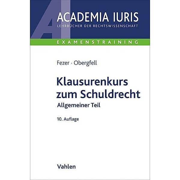 Klausurenkurs zum Schuldrecht Allgemeiner Teil, Karl-Heinz Fezer, Eva Inés Obergfell