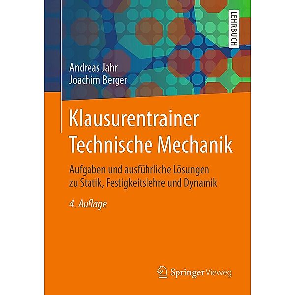 Klausurentrainer Technische Mechanik, Andreas Jahr, Joachim Berger