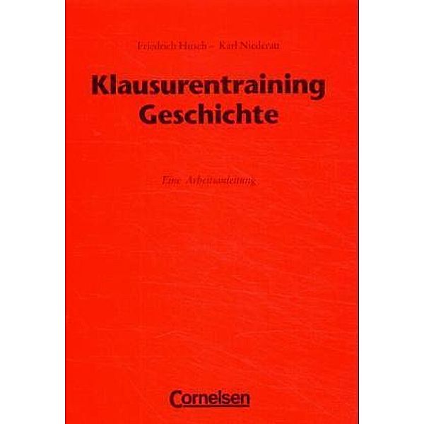 Klausurentraining Geschichte, Friedrich Husch, Karl Niederau