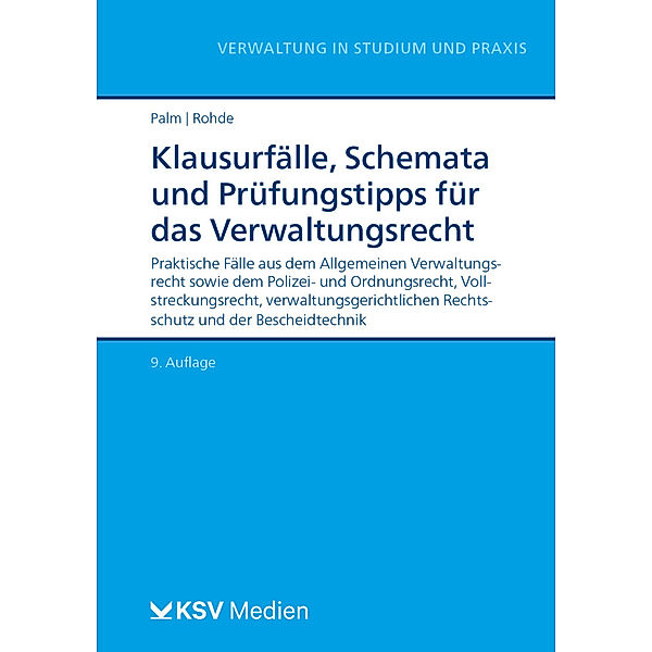 Klausurfälle, Schemata und Prüfungstipps für das Verwaltungsrecht, Thomas Palm, Thomas Rohde